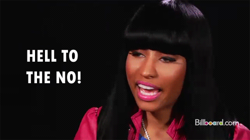 28681-nicki-minaj-Hell-no-gif-LuBd